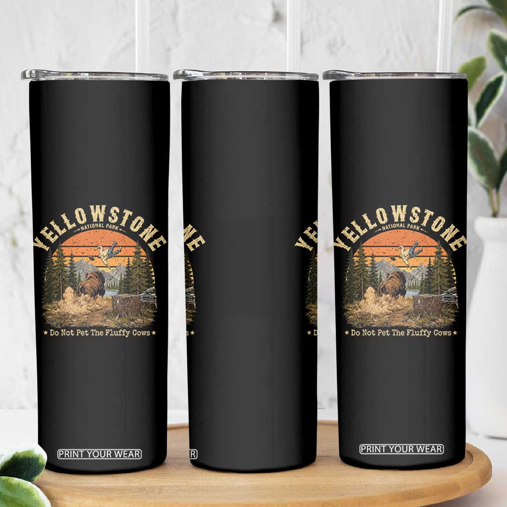 Yellowstone Do Not Pet The Fluffy Cows Skinny Tumbler Funny Bison Meme Wildlife Lover Gift