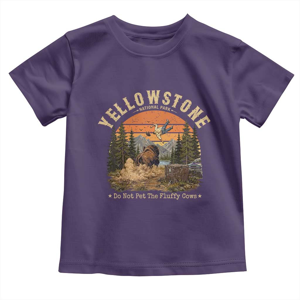 Yellowstone Do Not Pet The Fluffy Cows Toddler T Shirt Funny Bison Meme Wildlife Lover Gift