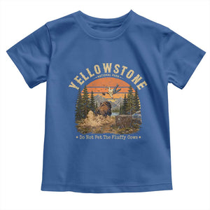 Yellowstone Do Not Pet The Fluffy Cows Toddler T Shirt Funny Bison Meme Wildlife Lover Gift