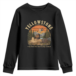Yellowstone Do Not Pet The Fluffy Cows Youth Sweatshirt Funny Bison Meme Wildlife Lover Gift