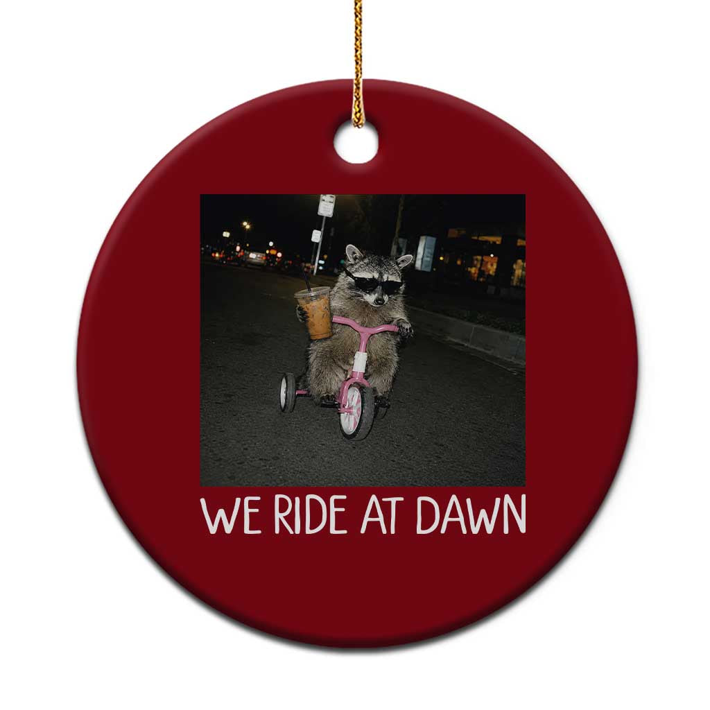 We Ride at Dawn Ceramic Ornament Funny Racoon Riding Tricycle Chaotic Meme