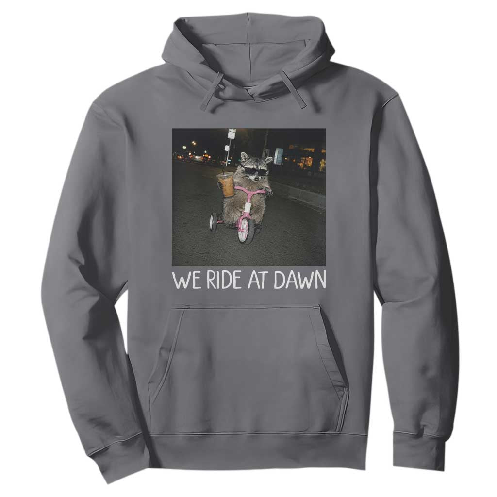 We Ride at Dawn Hoodie Funny Racoon Riding Tricycle Chaotic Meme
