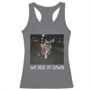 We Ride at Dawn Racerback Tank Top Funny Racoon Riding Tricycle Chaotic Meme