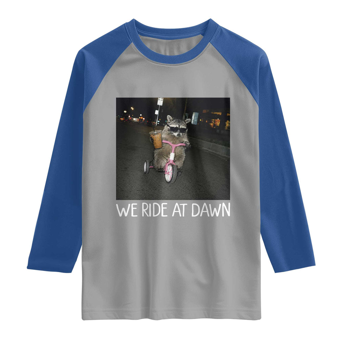 We Ride at Dawn Raglan Shirt Funny Racoon Riding Tricycle Chaotic Meme