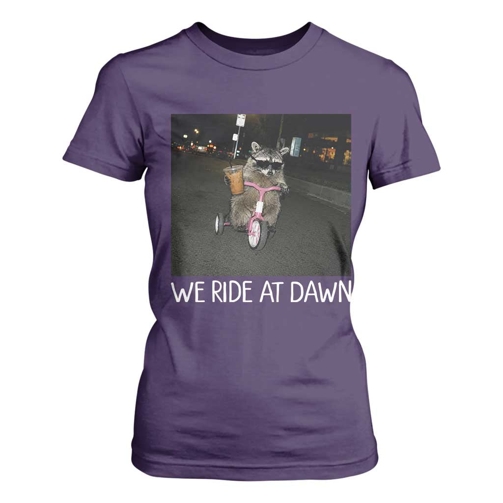 We Ride at Dawn T Shirt For Women Funny Racoon Riding Tricycle Chaotic Meme