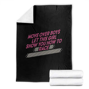 Racing Girl Throw Blanket Move Over Boys Funny Quote TS14 Black Print Your Wear