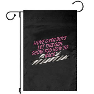 Racing Girl Garden Flag Move Over Boys Funny Quote TS14 Black Print Your Wear