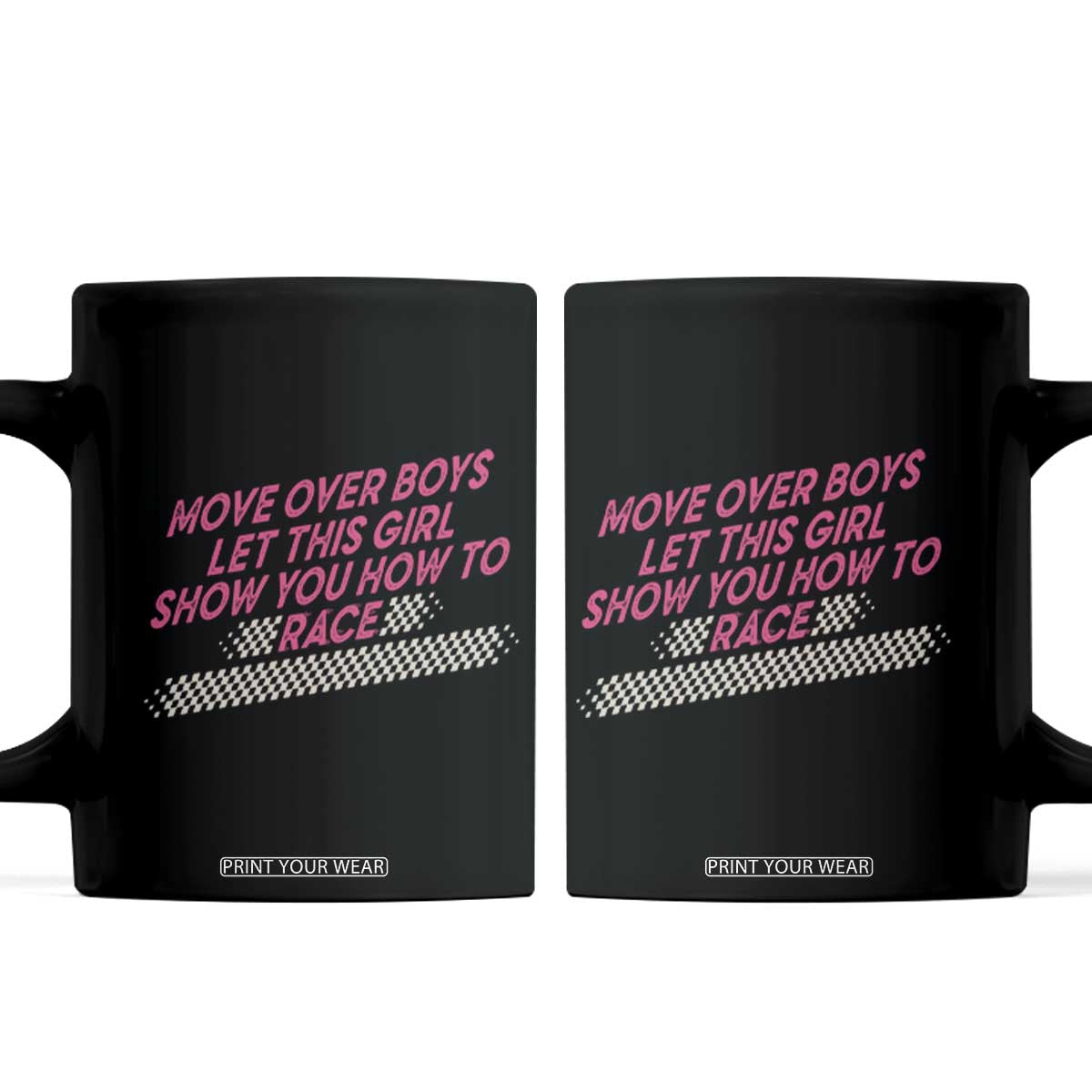 Racing Girl Coffee Mug Move Over Boys Funny Quote TS14 Black Print Your Wear