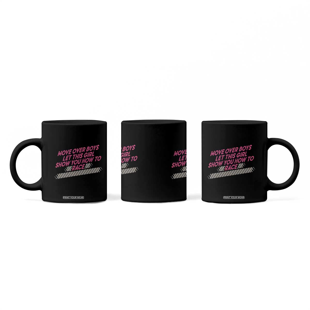 Racing Girl Coffee Mug Move Over Boys Funny Quote TS14 Print Your Wear