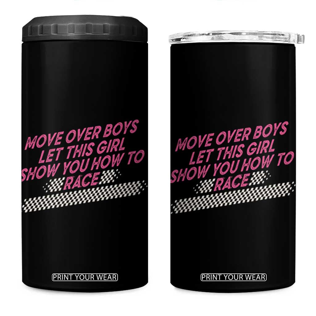 Racing Girl 4 in 1 Can Cooler Tumbler Move Over Boys Funny Quote TS14 One Size: 16 oz Black Print Your Wear