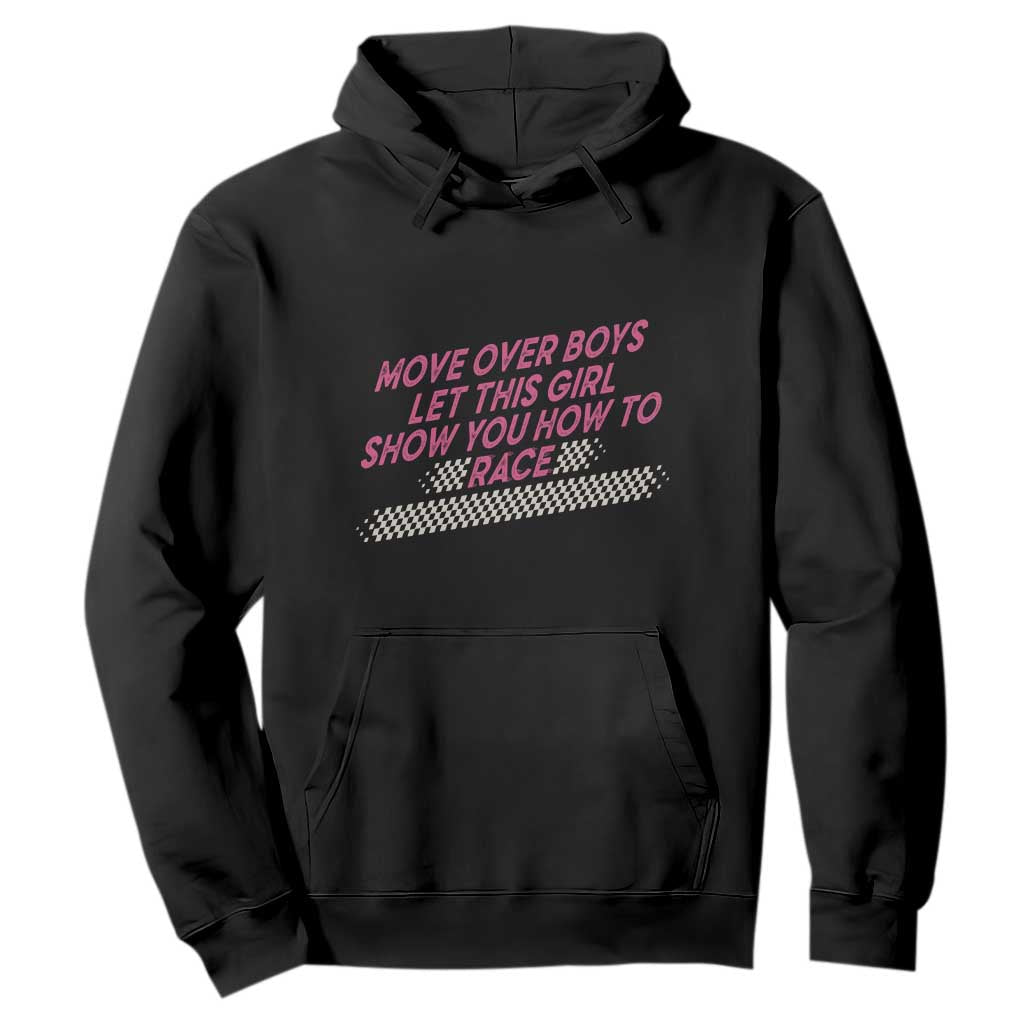 Racing Girl Hoodie Move Over Boys Funny Quote TS14 Black Print Your Wear