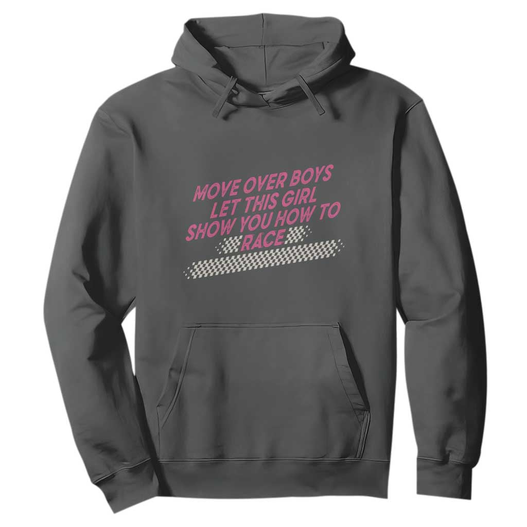 Racing Girl Hoodie Move Over Boys Funny Quote TS14 Dark Heather Print Your Wear