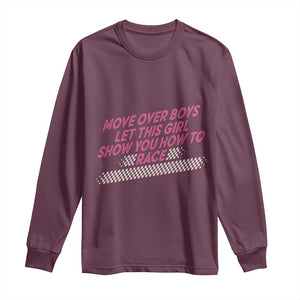 Racing Girl Long Sleeve Shirt Move Over Boys Funny Quote TS14 Maroon Print Your Wear