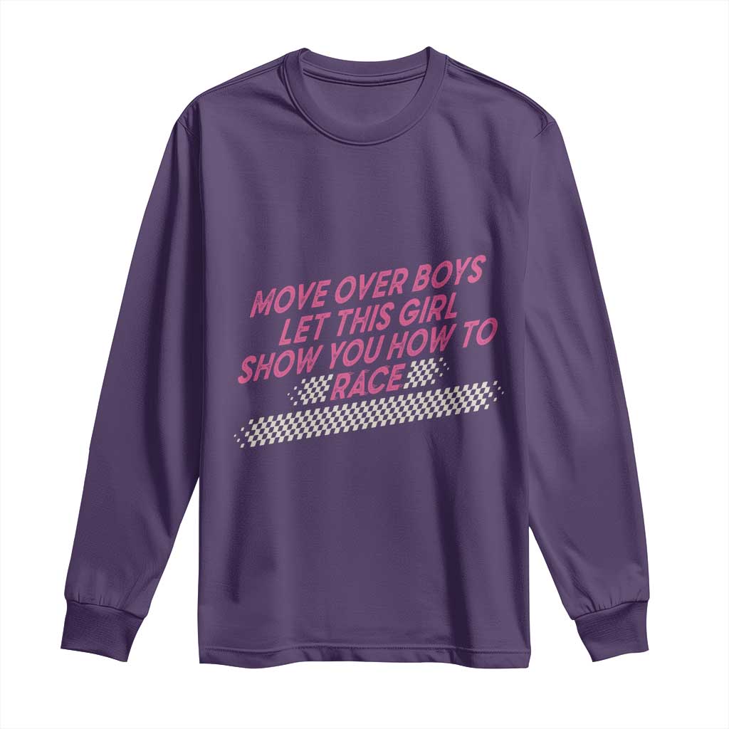 Racing Girl Long Sleeve Shirt Move Over Boys Funny Quote TS14 Purple Print Your Wear