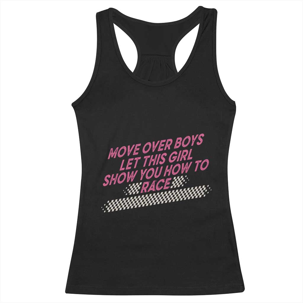 Racing Girl Racerback Tank Top Move Over Boys Funny Quote TS14 Black Print Your Wear
