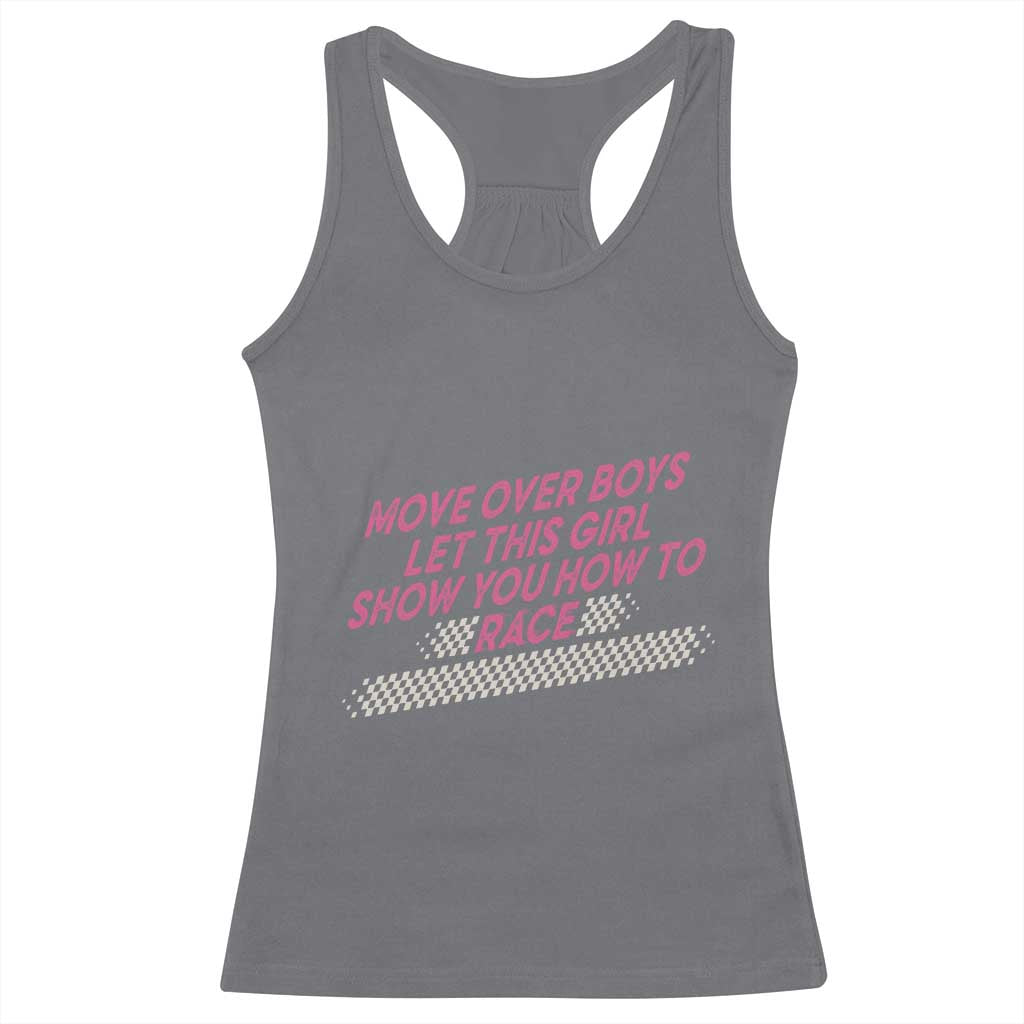 Racing Girl Racerback Tank Top Move Over Boys Funny Quote TS14 Charcoal Print Your Wear
