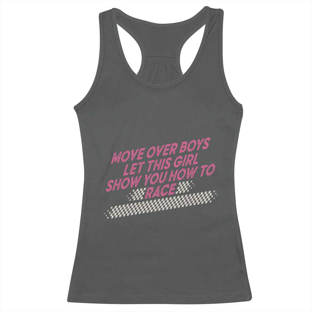 Racing Girl Racerback Tank Top Move Over Boys Funny Quote TS14 Dark Heather Print Your Wear