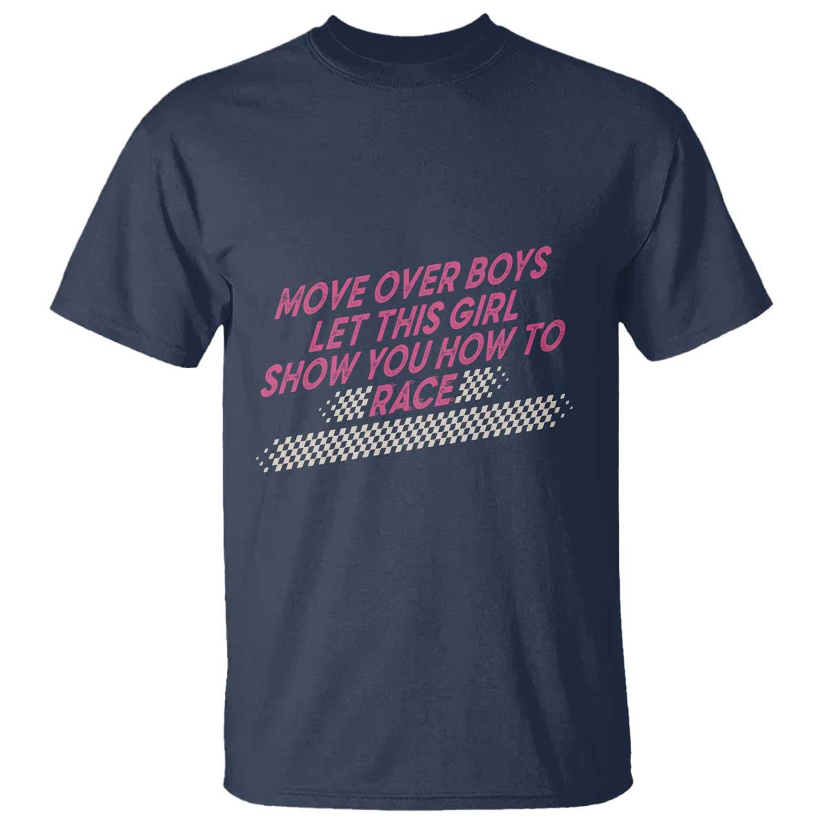 Racing Girl T Shirt Move Over Boys Funny Quote TS14 Navy Print Your Wear