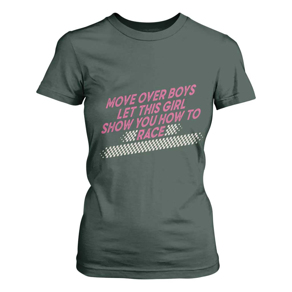 Racing Girl T Shirt For Women Move Over Boys Funny Quote TS14 Dark Forest Green Print Your Wear