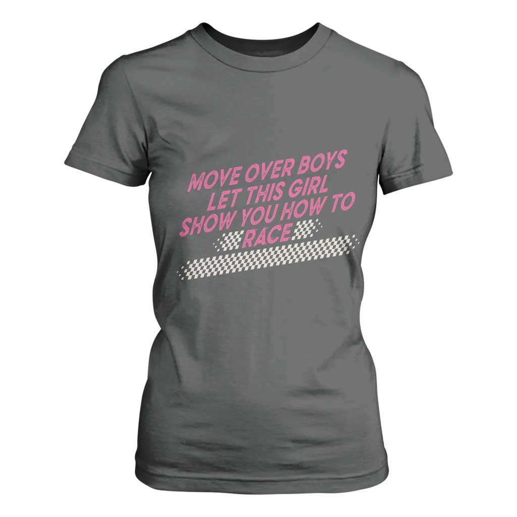Racing Girl T Shirt For Women Move Over Boys Funny Quote TS14 Dark Heather Print Your Wear