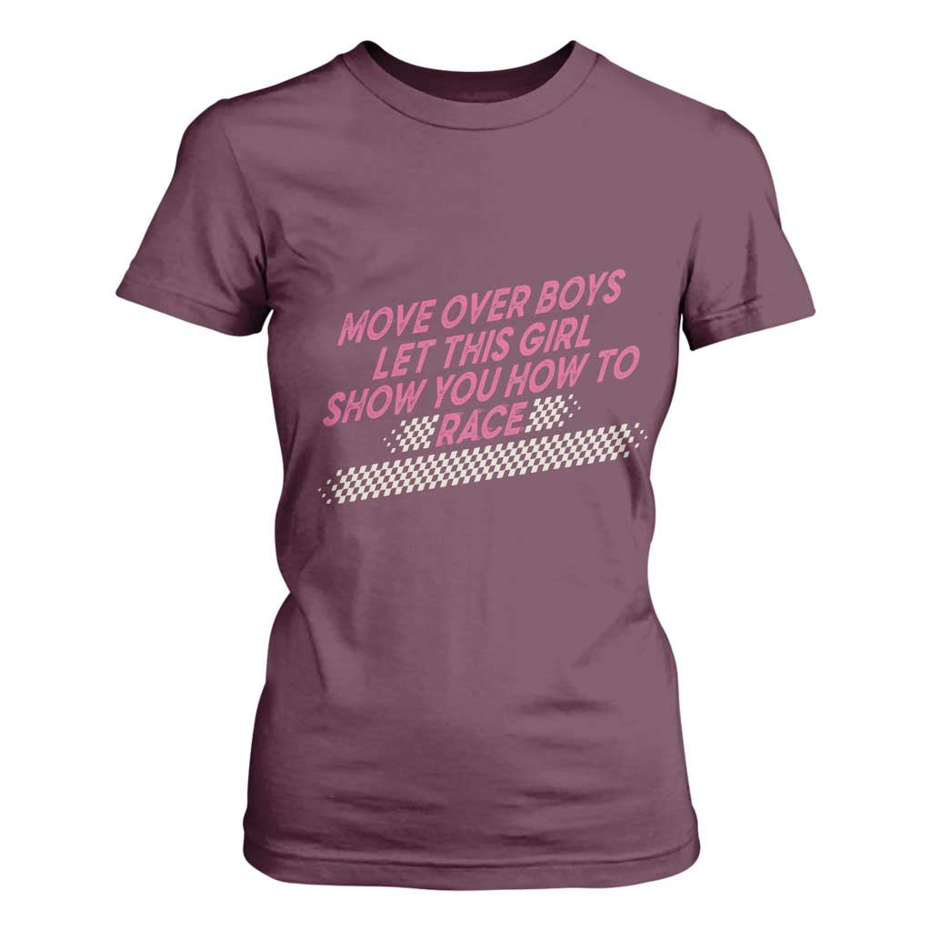 Racing Girl T Shirt For Women Move Over Boys Funny Quote TS14 Maroon Print Your Wear