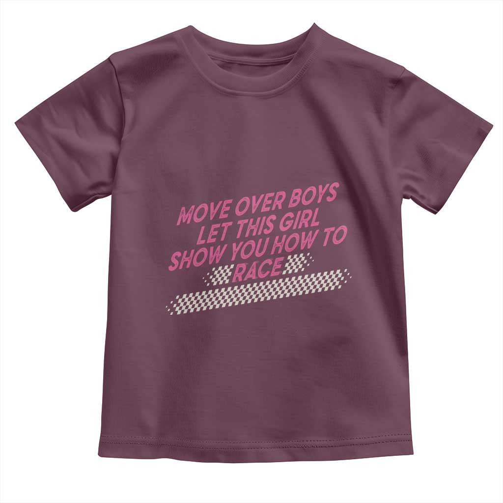 Racing Girl Toddler T Shirt Move Over Boys Funny Quote TS14 Maroon Print Your Wear