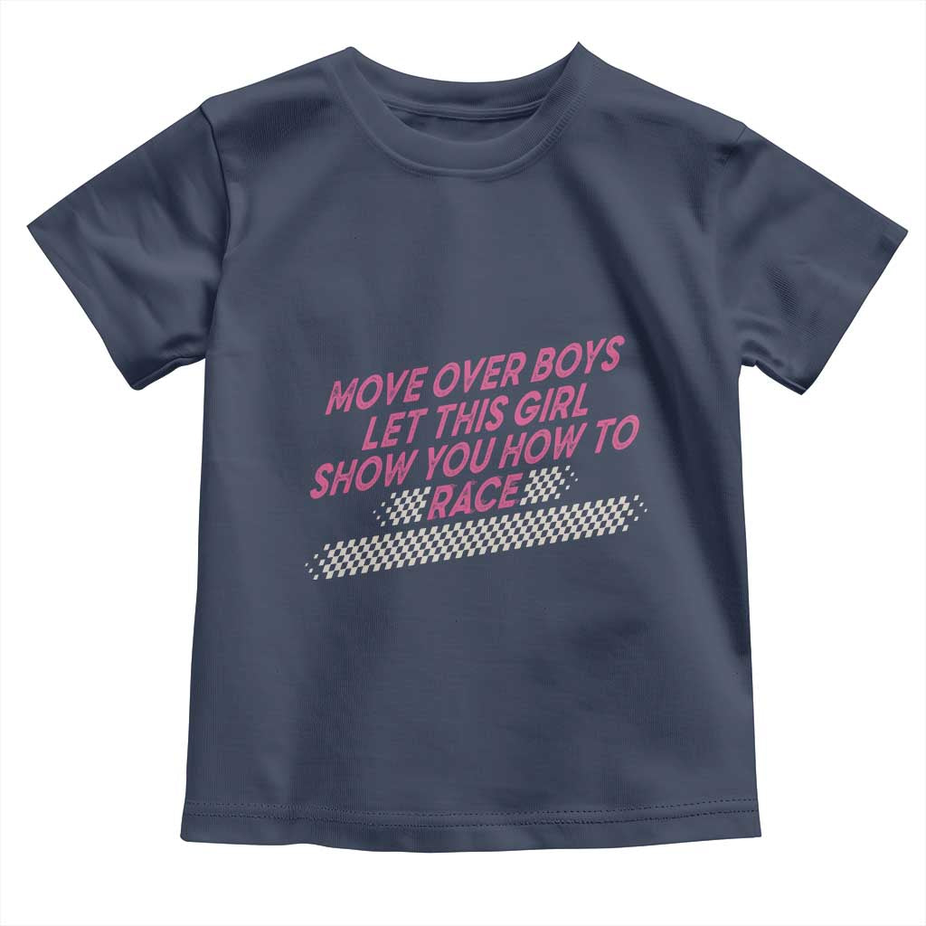 Racing Girl Toddler T Shirt Move Over Boys Funny Quote TS14 Navy Print Your Wear