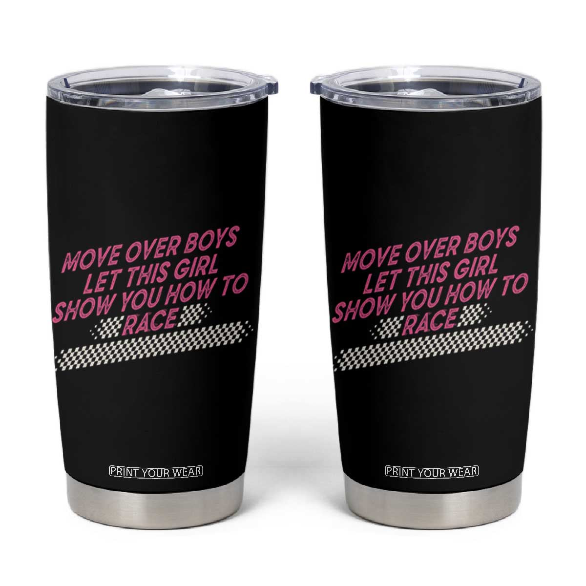 Racing Girl Tumbler Cup Move Over Boys Funny Quote TS14 Black Print Your Wear