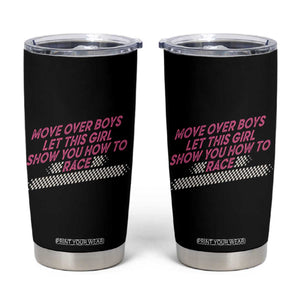 Racing Girl Tumbler Cup Move Over Boys Funny Quote TS14 Black Print Your Wear