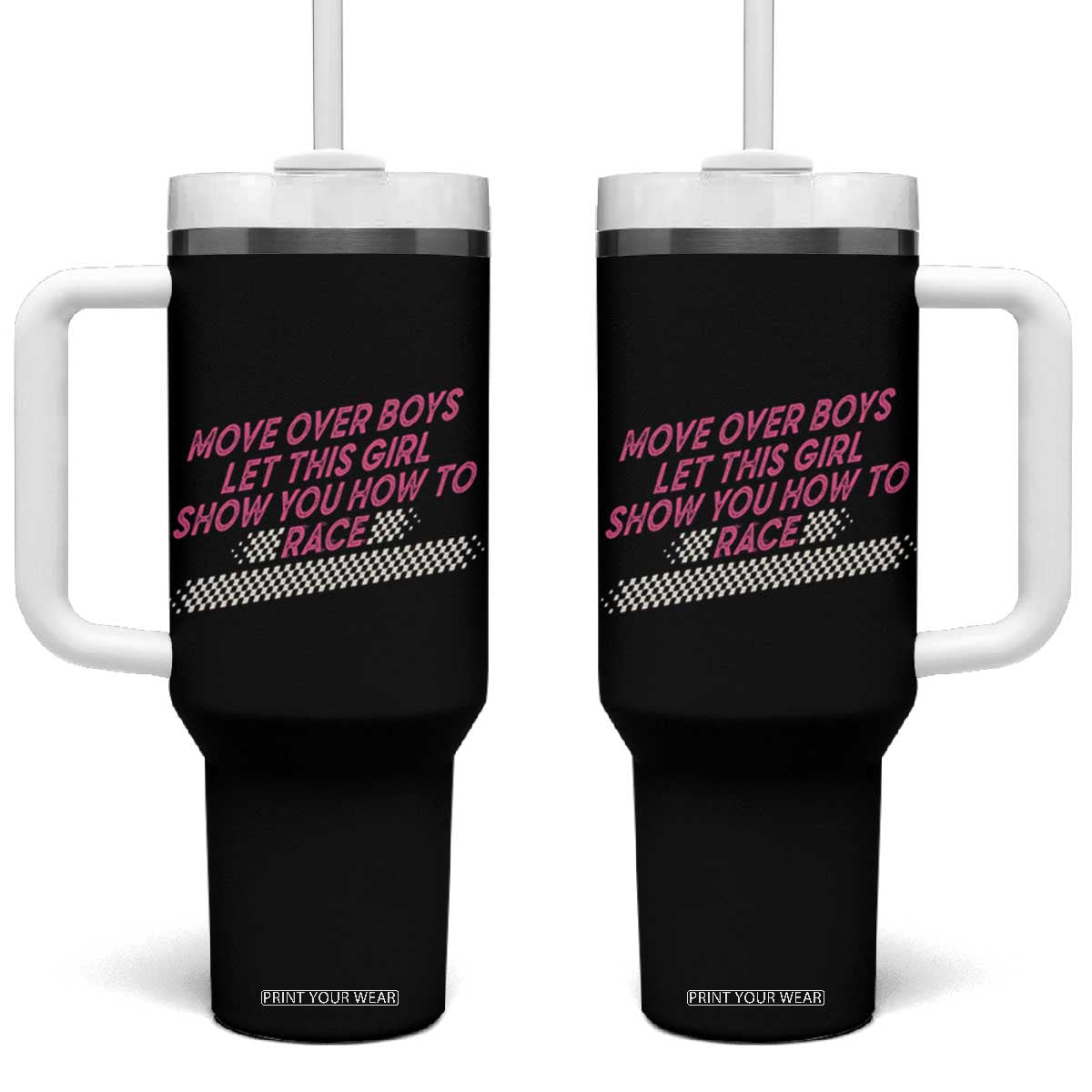 Racing Girl Tumbler With Handle Move Over Boys Funny Quote TS14 One Size: 40 oz Black Print Your Wear