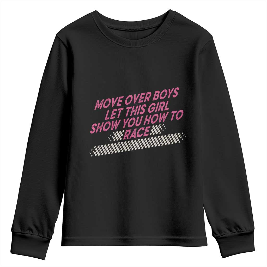Racing Girl Youth Sweatshirt Move Over Boys Funny Quote TS14 Black Print Your Wear