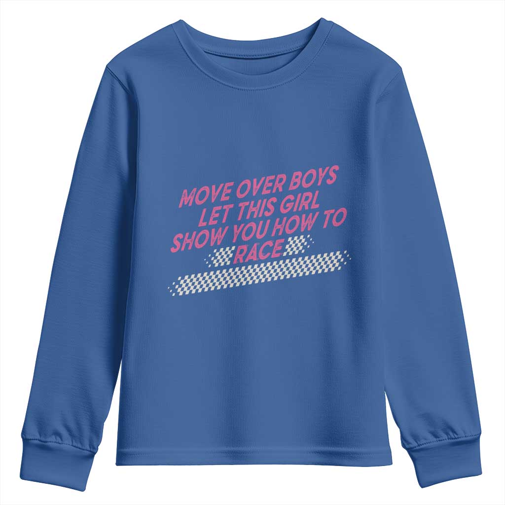 Racing Girl Youth Sweatshirt Move Over Boys Funny Quote TS14 Royal Blue Print Your Wear