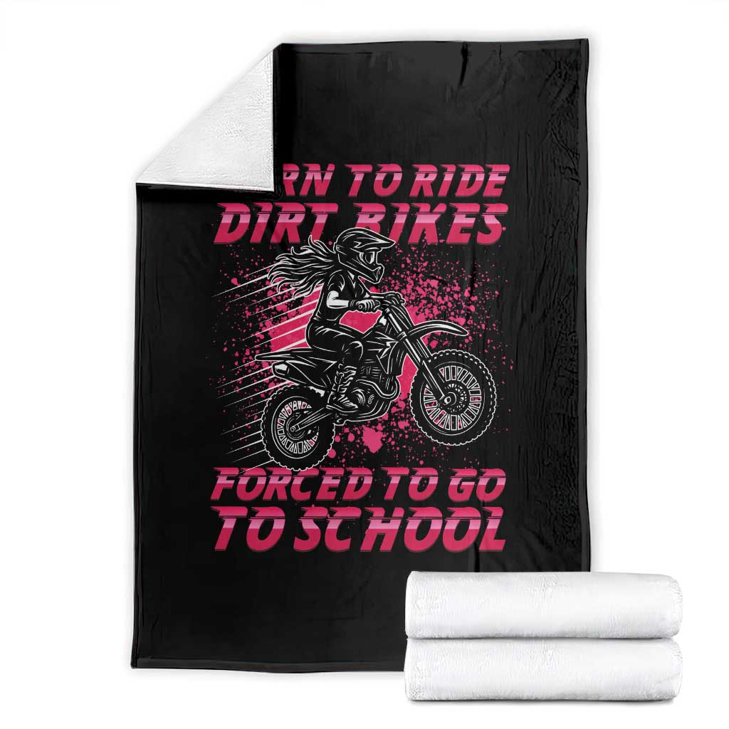 Funny Dirt Bike Girl Throw Blanket Born To Ride Dirt Bikes Forced To Go To School TS14 Black Print Your Wear