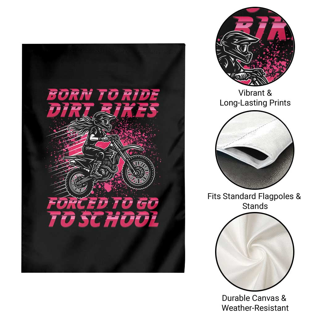 Funny Dirt Bike Girl Garden Flag Born To Ride Dirt Bikes Forced To Go To School TS14 Print Your Wear