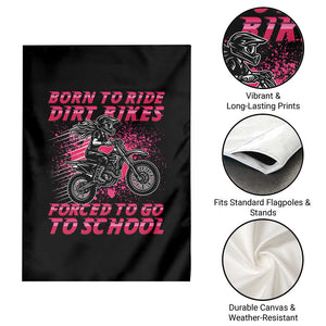 Funny Dirt Bike Girl Garden Flag Born To Ride Dirt Bikes Forced To Go To School TS14 Print Your Wear