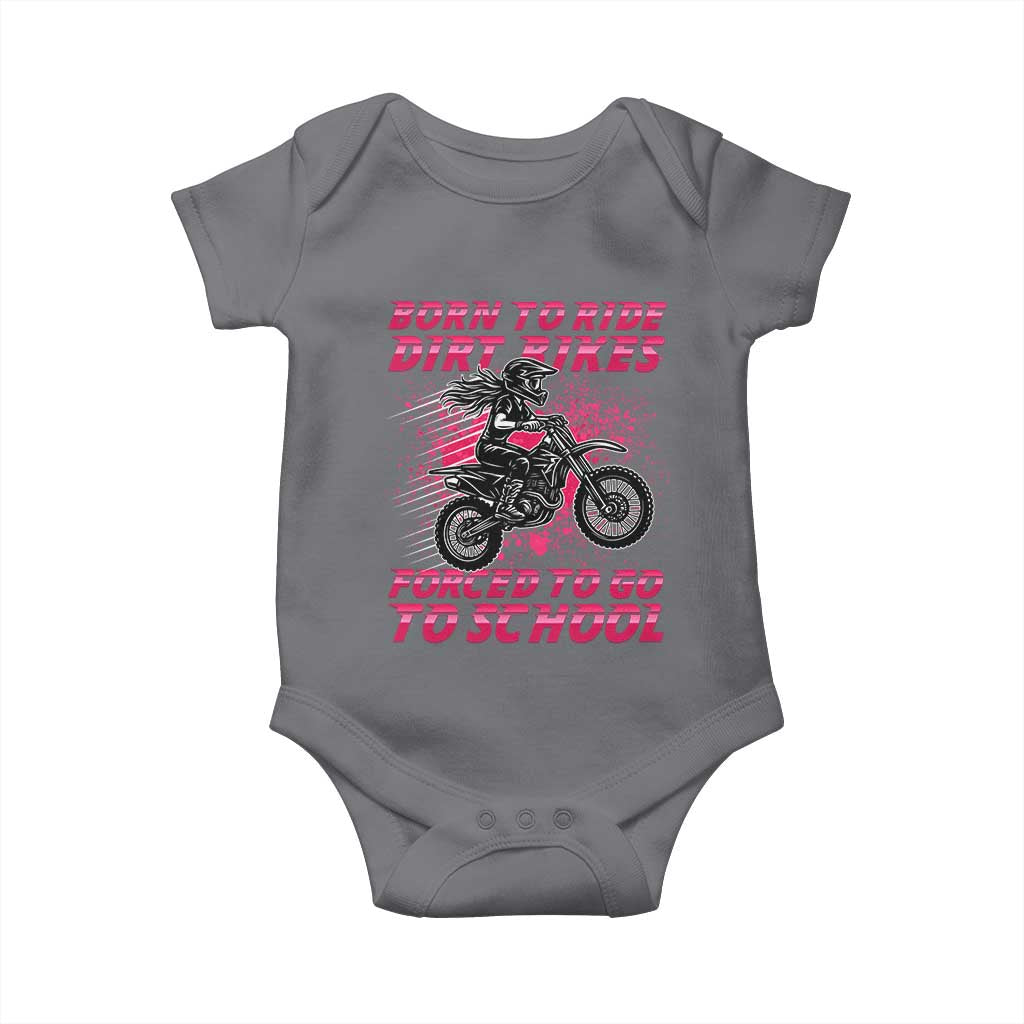 Funny Dirt Bike Girl Baby Onesie Born To Ride Dirt Bikes Forced To Go To School TS14 Charcoal Print Your Wear