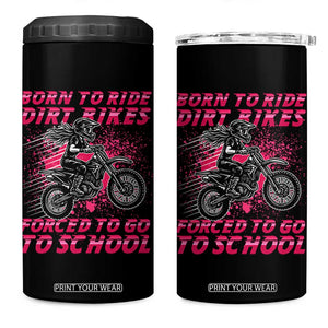 Funny Dirt Bike Girl 4 in 1 Can Cooler Tumbler Born To Ride Dirt Bikes Forced To Go To School TS14 One Size: 16 oz Black Print Your Wear