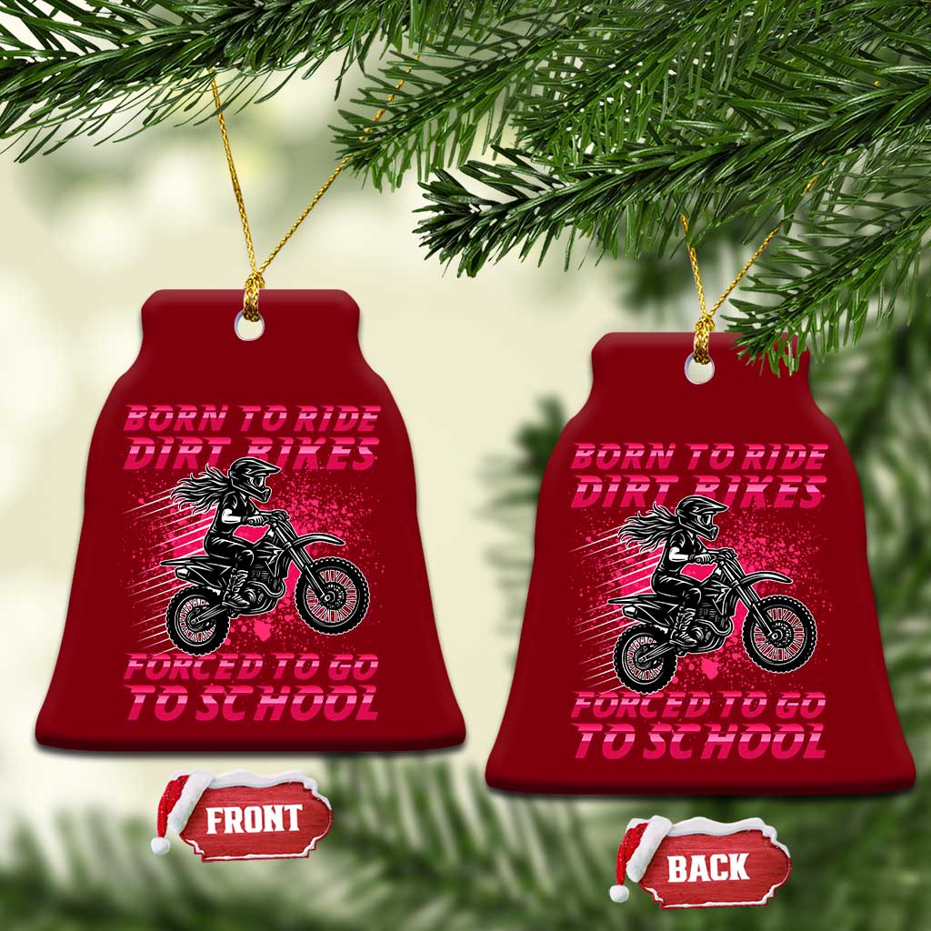 Funny Dirt Bike Girl Ceramic Ornament Born To Ride Dirt Bikes Forced To Go To School TS14 Print Your Wear