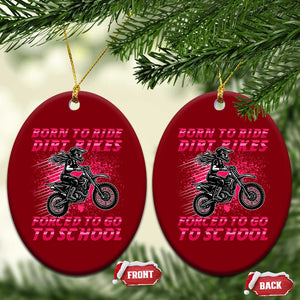 Funny Dirt Bike Girl Ceramic Ornament Born To Ride Dirt Bikes Forced To Go To School TS14 Print Your Wear