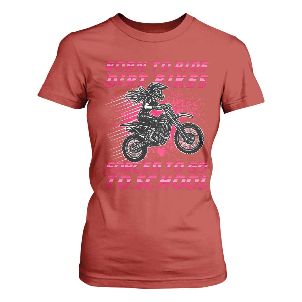 Funny Dirt Bike Girl T Shirt For Women Born To Ride Dirt Bikes Forced To Go To School TS14 Red Print Your Wear