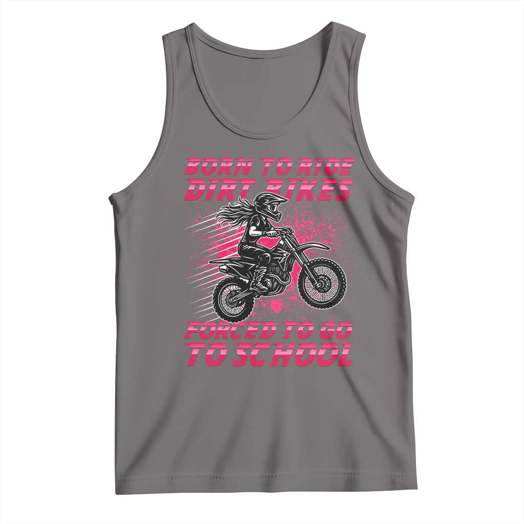 Funny Dirt Bike Girl Tank Top Born To Ride Dirt Bikes Forced To Go To School TS14 Deep Heather Print Your Wear