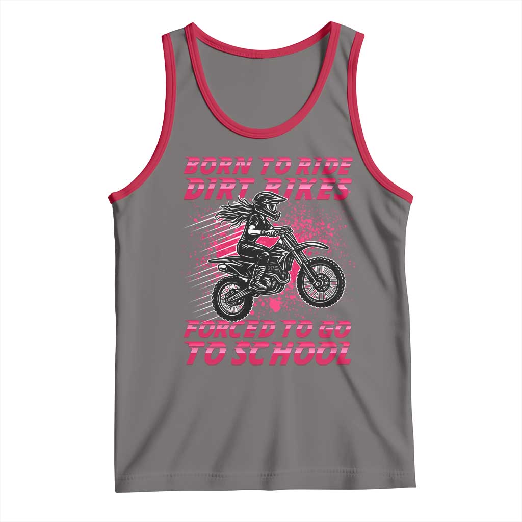 Funny Dirt Bike Girl Tank Top Born To Ride Dirt Bikes Forced To Go To School TS14 Deep Heather Red Print Your Wear