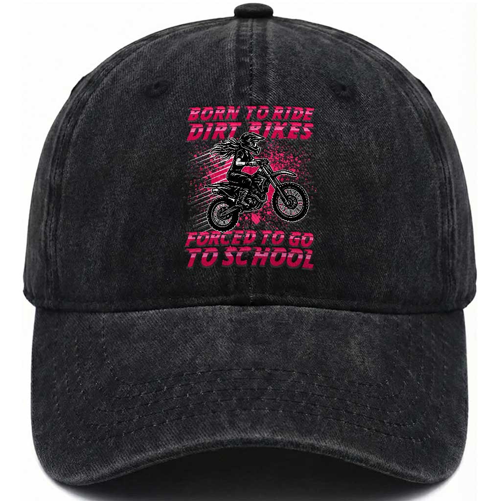 Funny Dirt Bike Girl Washed Cotton Baseball Cap Born To Ride Dirt Bikes Forced To Go To School TS14 Washed Cap Universal Fit Black Print Your Wear
