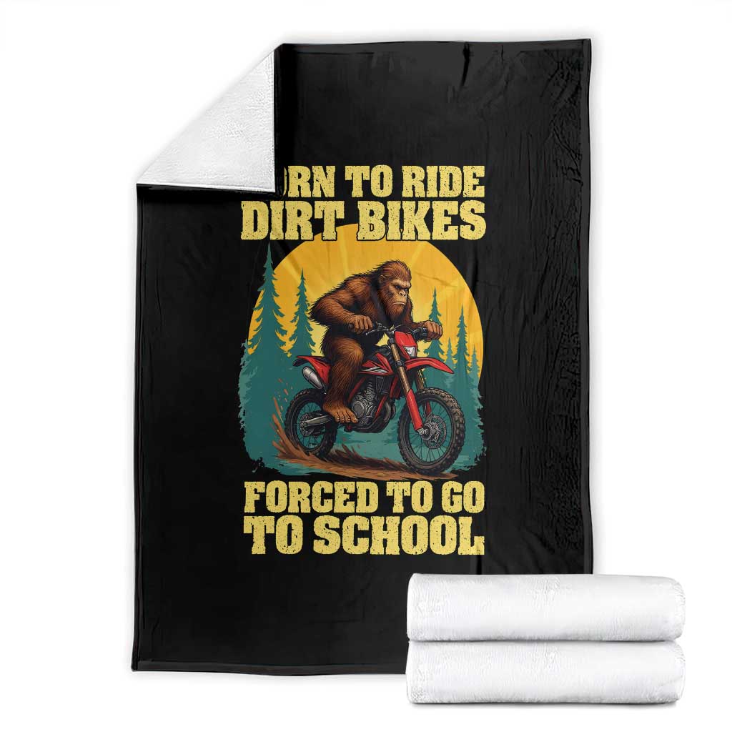 Funny Bigfoot Dirt Bike Throw Blanket Born To Ride Dirt Bikes Forced To Go To School TS14 Black Print Your Wear
