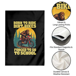 Funny Bigfoot Dirt Bike Garden Flag Born To Ride Dirt Bikes Forced To Go To School TS14 Print Your Wear