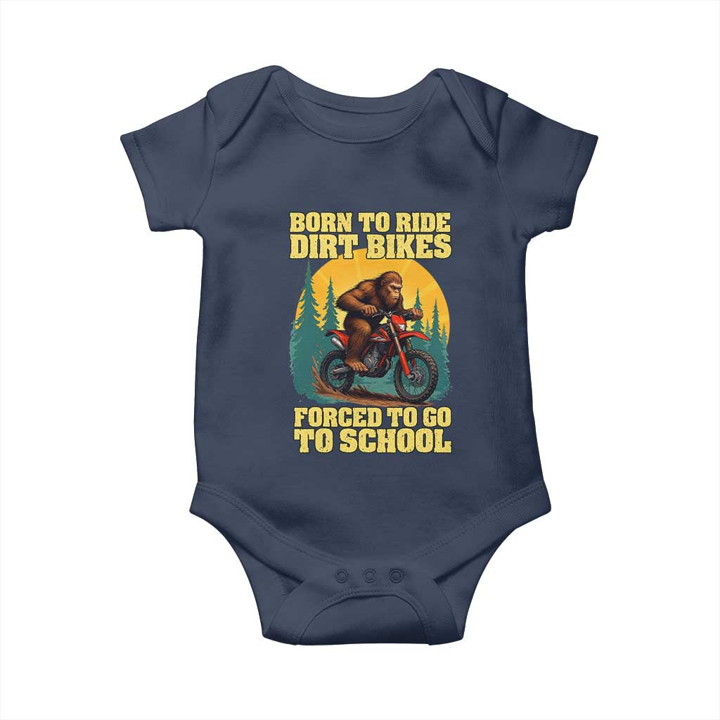 Funny Bigfoot Dirt Bike Baby Onesie Born To Ride Dirt Bikes Forced To Go To School TS14 Navy Print Your Wear
