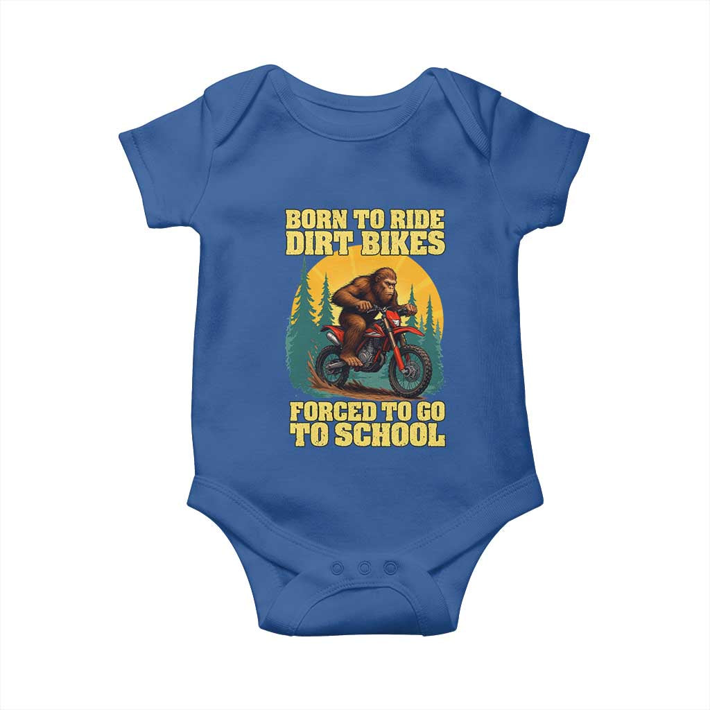 Funny Bigfoot Dirt Bike Baby Onesie Born To Ride Dirt Bikes Forced To Go To School TS14 Royal Blue Print Your Wear