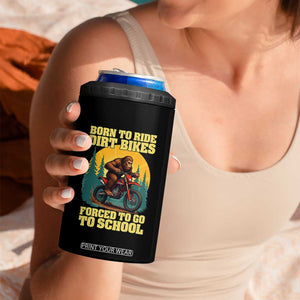 Funny Bigfoot Dirt Bike 4 in 1 Can Cooler Tumbler Born To Ride Dirt Bikes Forced To Go To School TS14 Print Your Wear