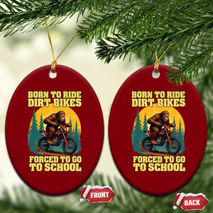 Funny Bigfoot Dirt Bike Ceramic Ornament Born To Ride Dirt Bikes Forced To Go To School TS14 Print Your Wear