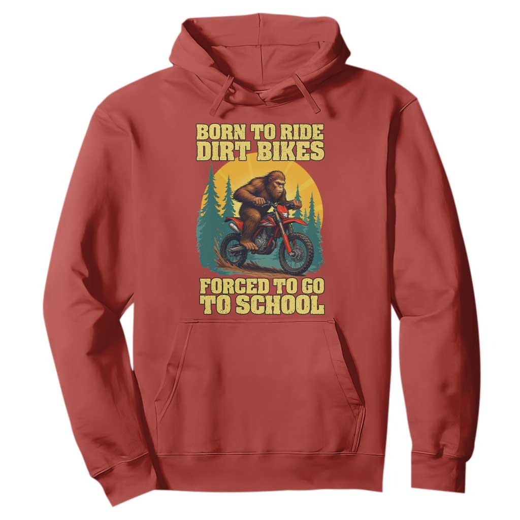 Funny Bigfoot Dirt Bike Hoodie Born To Ride Dirt Bikes Forced To Go To School TS14 Red Print Your Wear